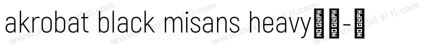 akrobat black misans heavy字体字体转换